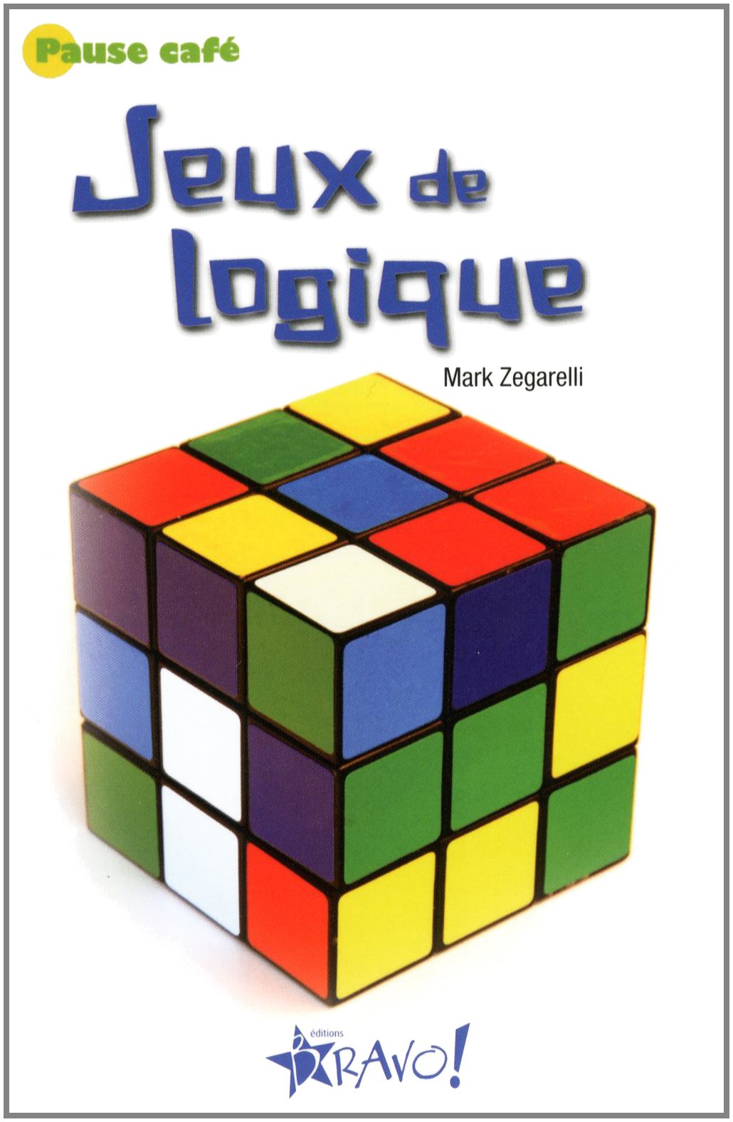 Jeux de logique ZEGARELLI, MARK