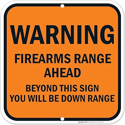 Firearms Range Ahead Beyond This Sign You Will Be Down Range Sign, 12x12 Inches, Rust Free .040 Aluminum, Fade Resistant, Made in USA by Sigo Signs