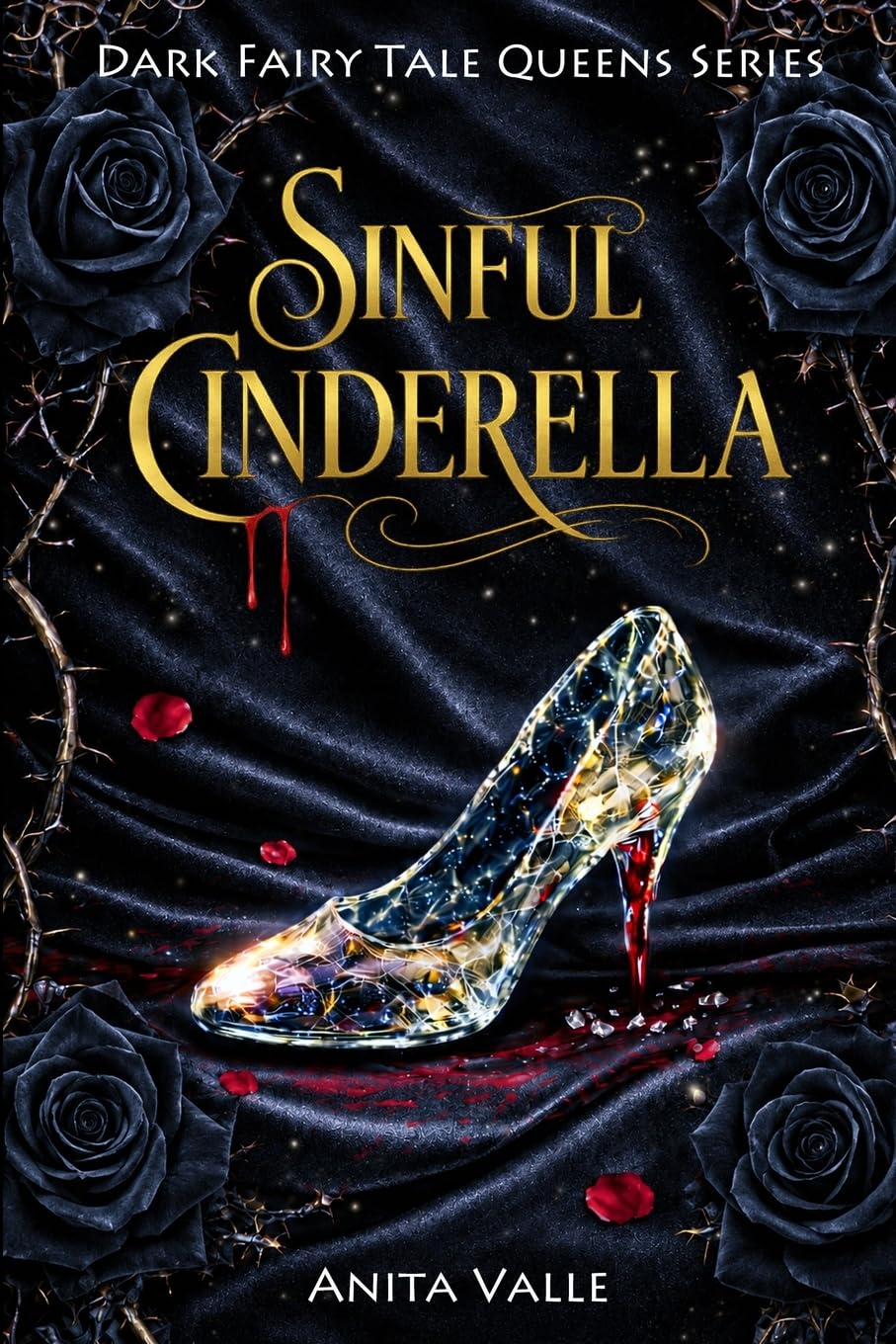 Sinful Cinderella: 1 (Dark Fairy Tale Queens Series)