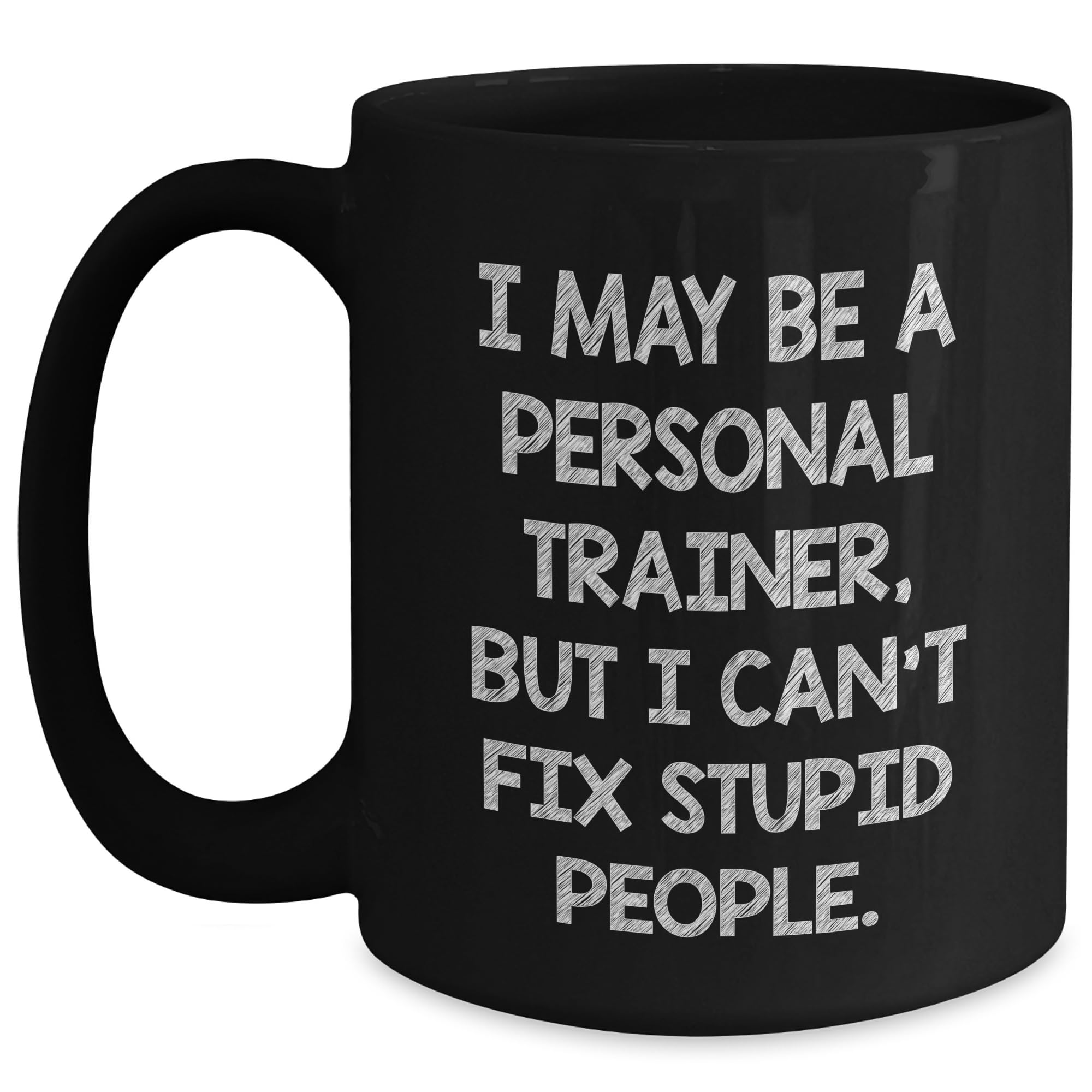 Personal Trainer Funny Quote Black Coffee Mug — funny ceramic mug from ShopProudGifts