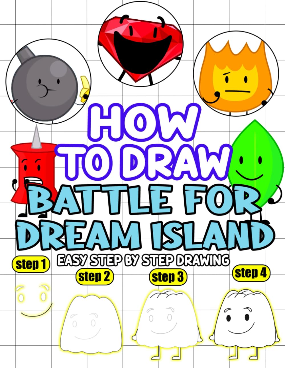 How to Draw: 50 Drawings of Cute Kawaii Ba-ttles for Dreams Island's Book
