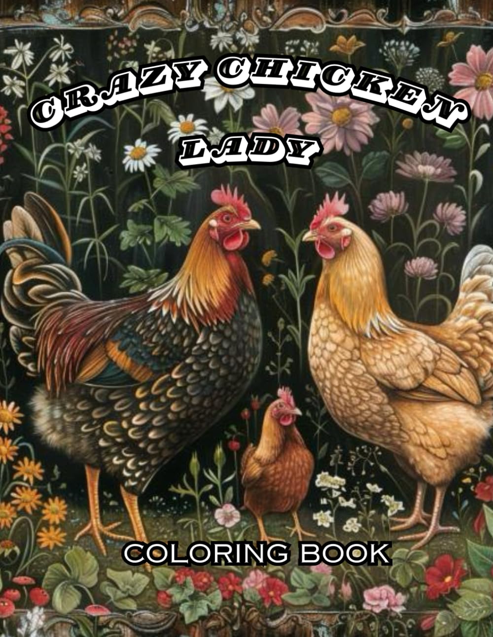 Crazy Chicken Lady: Coloring Book: Stress & Anxiety Relief
