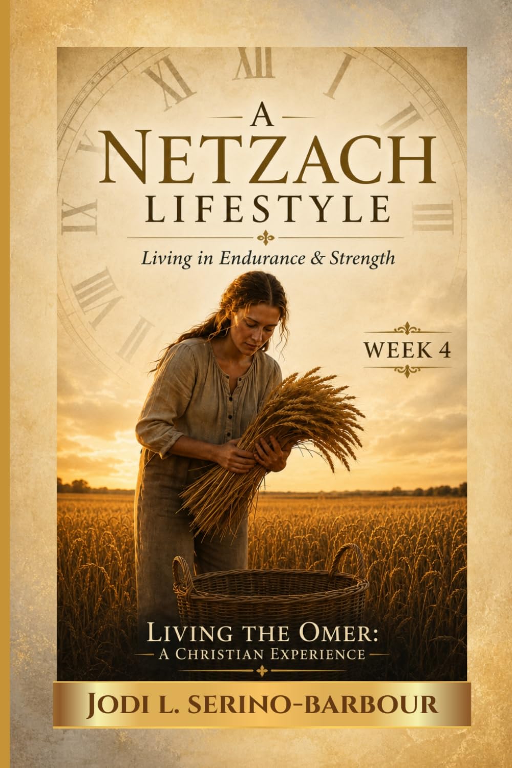 A Netzach Lifestyle: Living in Endurance & Strength (Living the Omer: A Christian Experience)