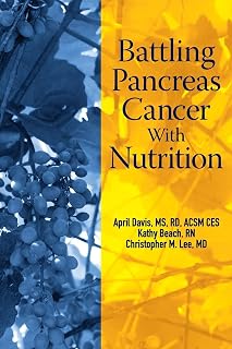 Battling Pancreas Cancer With Nutrition (Battling Cancer With Nutrition)