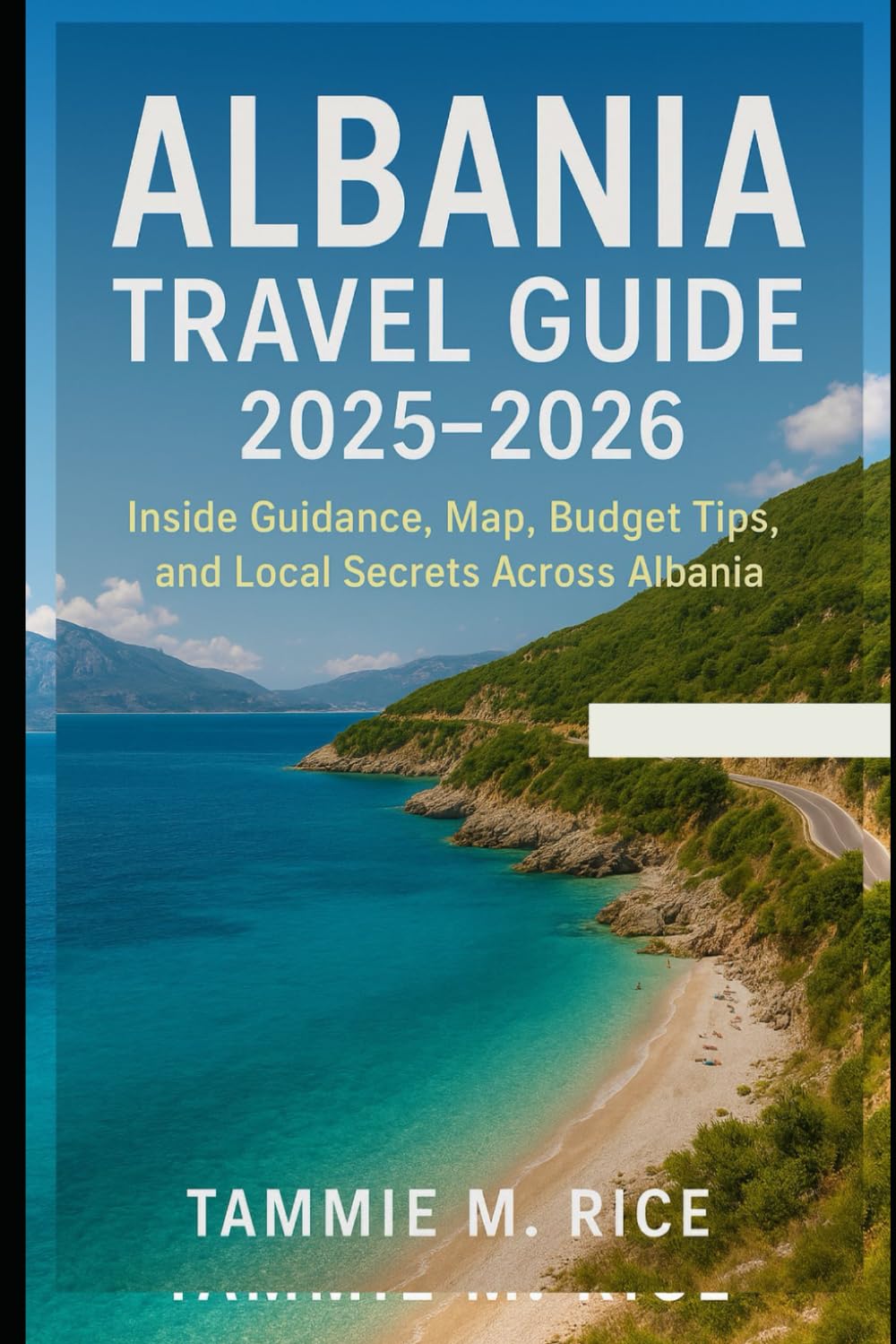 The Albania Travel Guide 2025-2026: Inside Guidance, Map, Budget Tips, and Local Secrets Across Albania