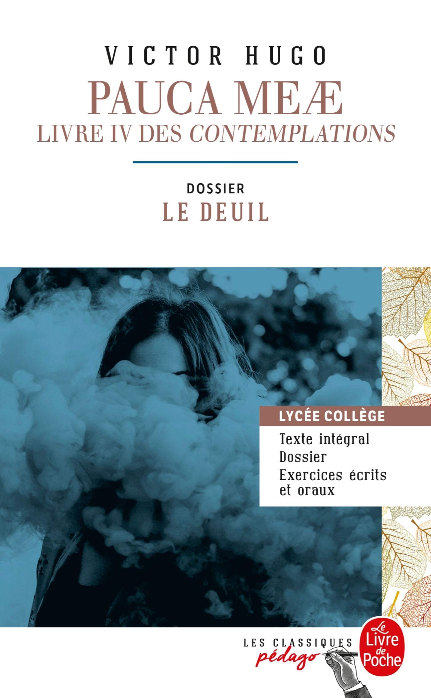 Pauca Meae (Les Contemplations - Livre IV) (Edition pédagogique): Dossier thématique : Le Deuil (Classiques Pédago)