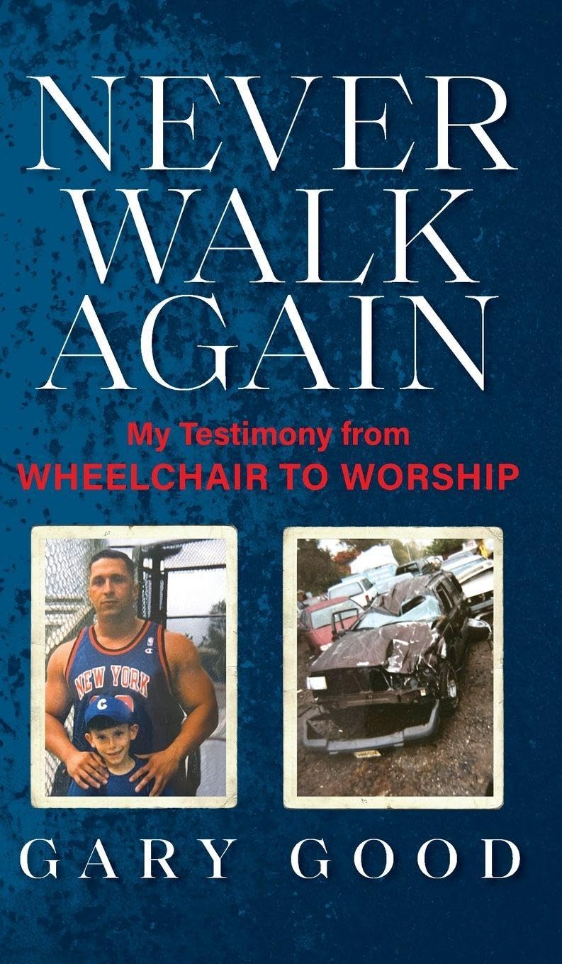 Never Walk Again: My Testimony from Wheelchair to Worship