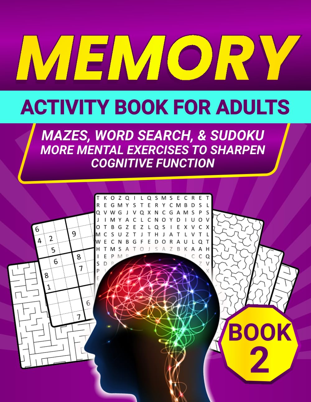 MEMORY ACTIVITY BOOK FOR ADULTS: MAZES, WORD SEARCH, & SUDOKU. MORE MENTAL EXERCISES TO SHARPEN COGNITIVE FUNCTION. BOOK 2 (MEMORY ACTIVITY BOOKS FOR ADULTS)