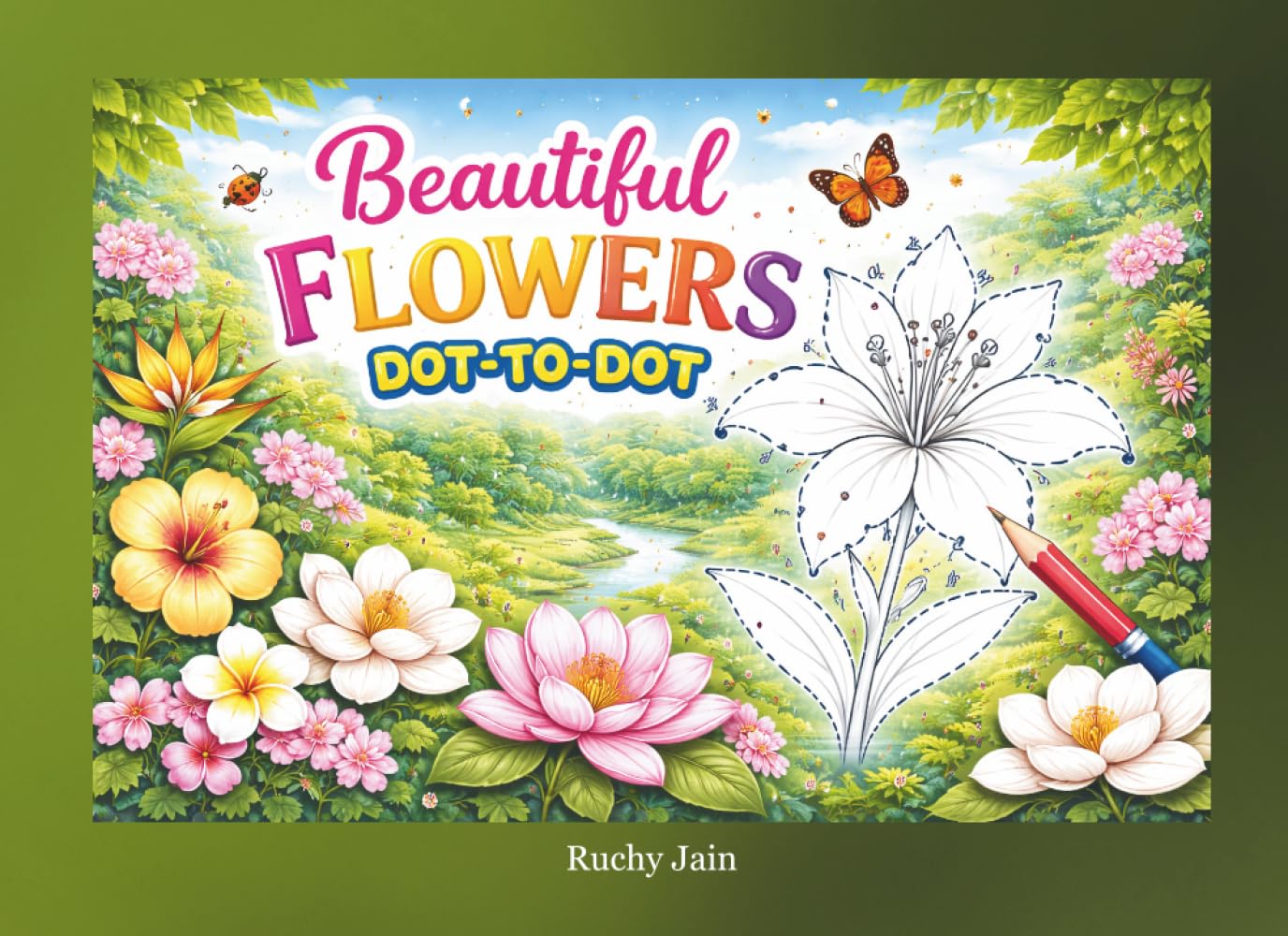 Beautiful Flowers Dot-to-Dot: Connect the Dots to Reveal 30 Stunning Flowers and Relaxing Nature Puzzles