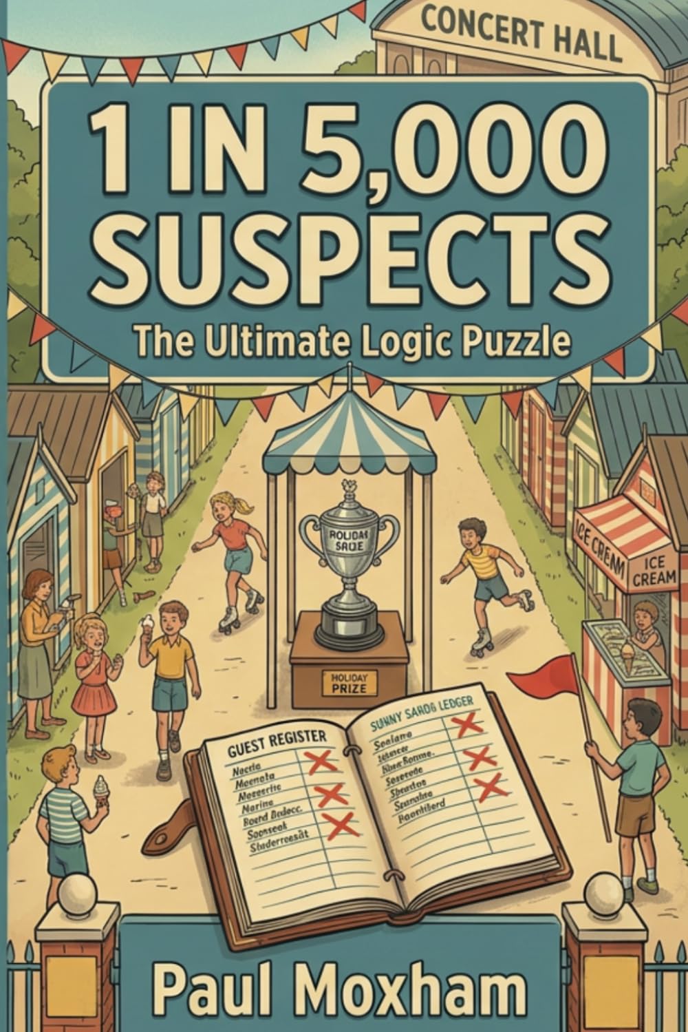 1 in 5,000 Suspects: A Interactive Logic Puzzle Book (Solve It Yourself Mysteries Extreme)