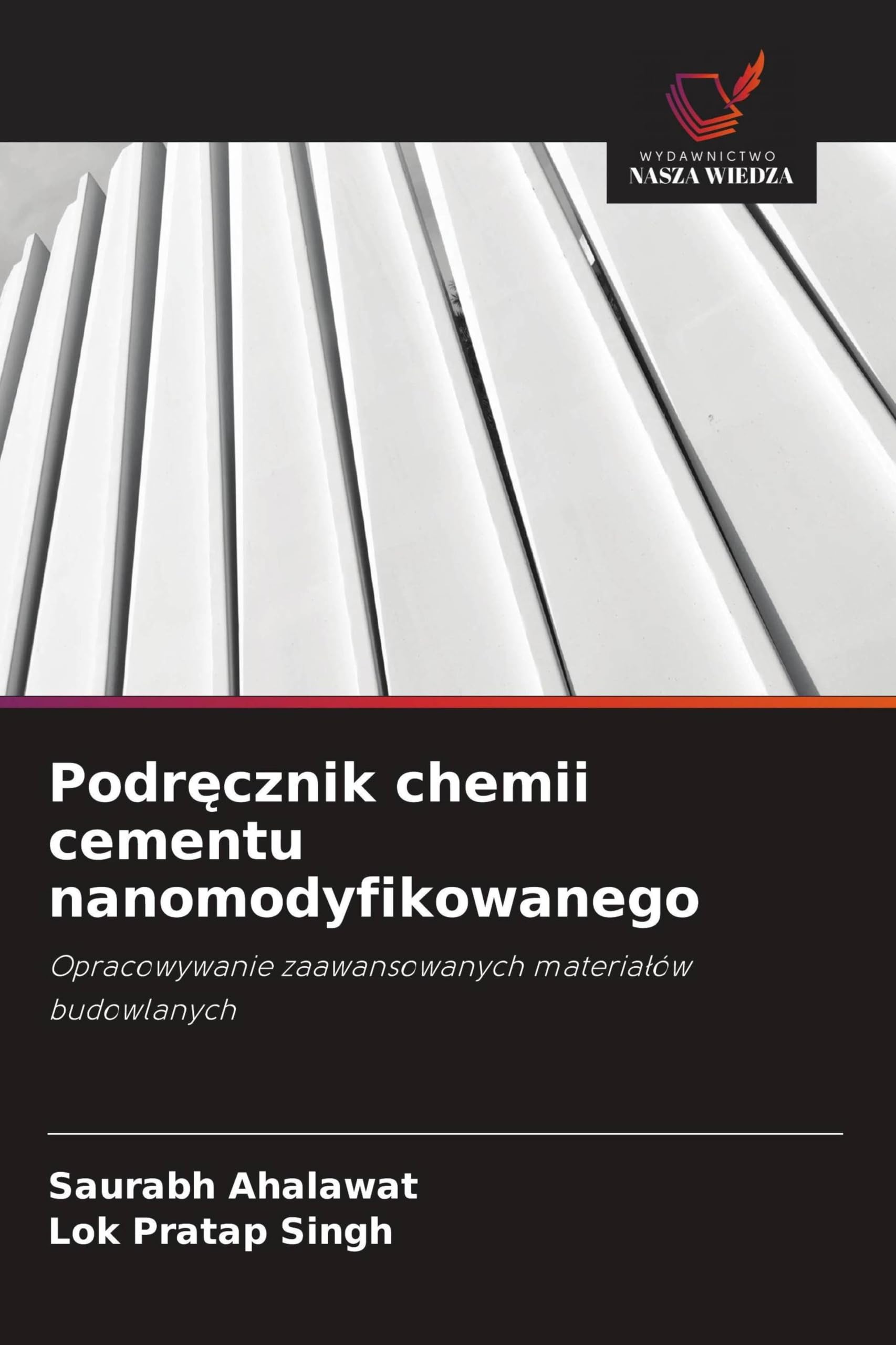 Podr¿cznik chemii cementu nanomodyfikowanego: Opracowywanie zaawansowanych materia¿ów budowlanych