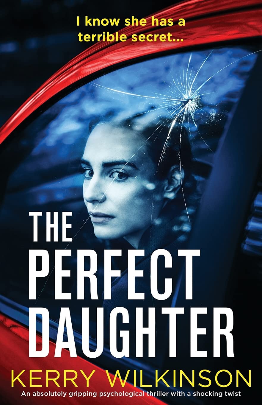 Kerry Wilkinson - The Perfect Daughter - Psychological Thriller Paperback Book
