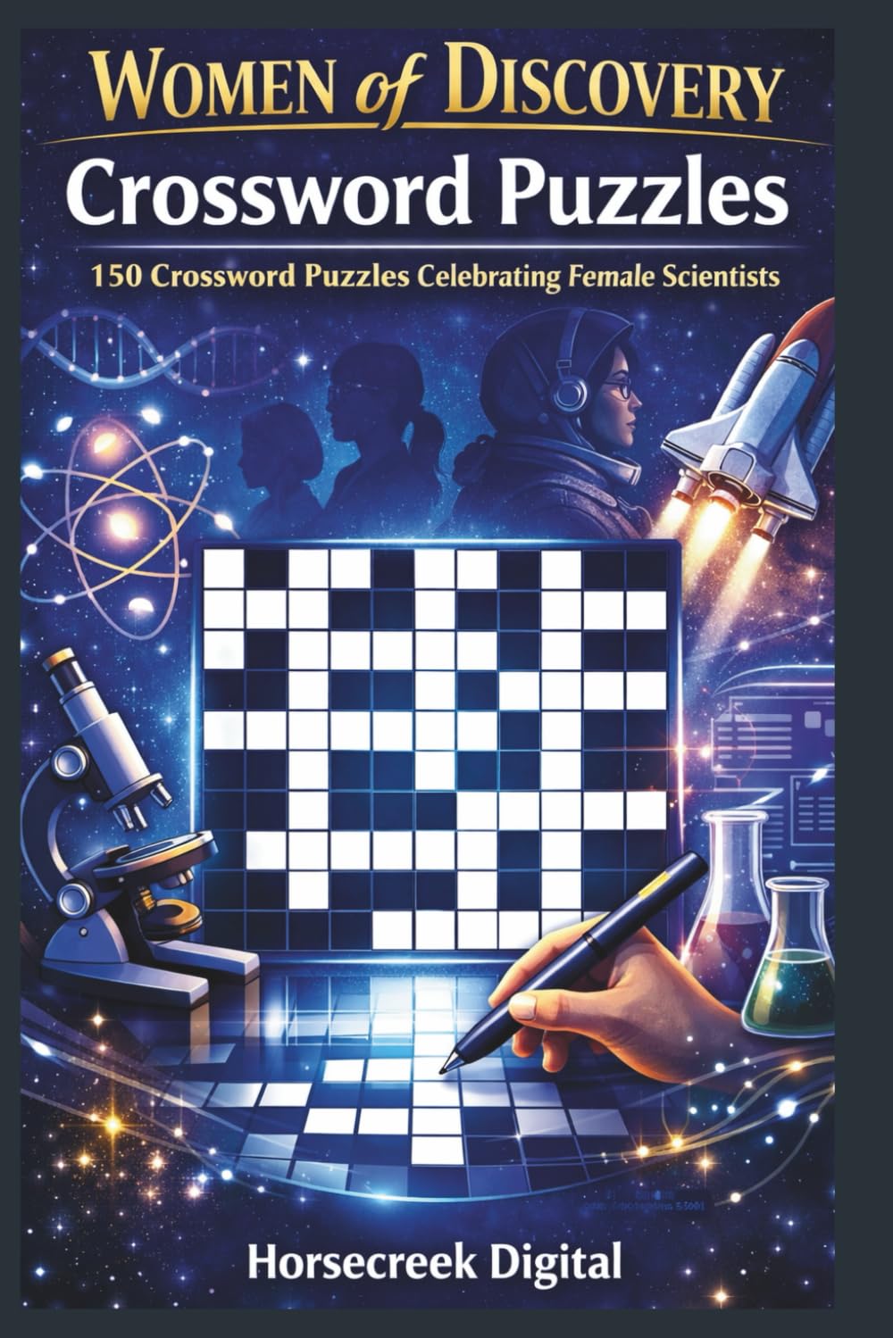 Women of Discovery Crossword Puzzles: 150 Crossword Puzzles Celebrating Female Scientists, Inventors, and Innovators