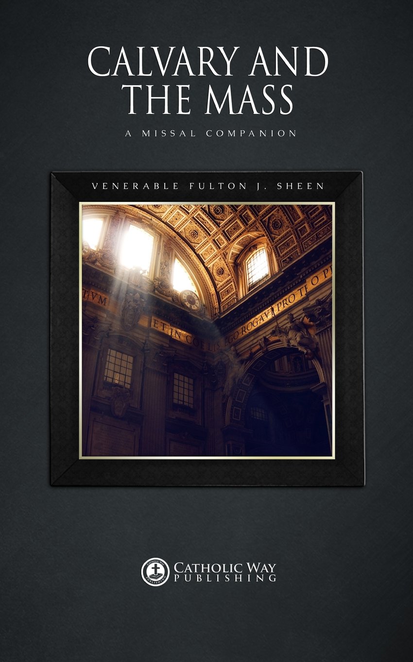 Calvary and the Mass: A Missal Companion