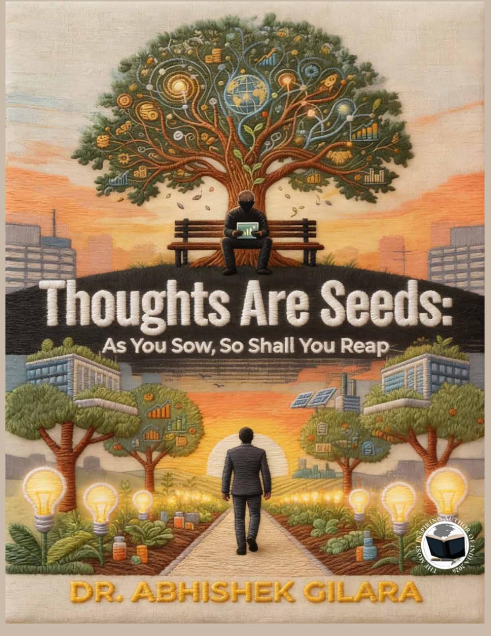 THOUGHTS ARE SEEDS: AS YOU SOW, SO SHALL YOU REAP