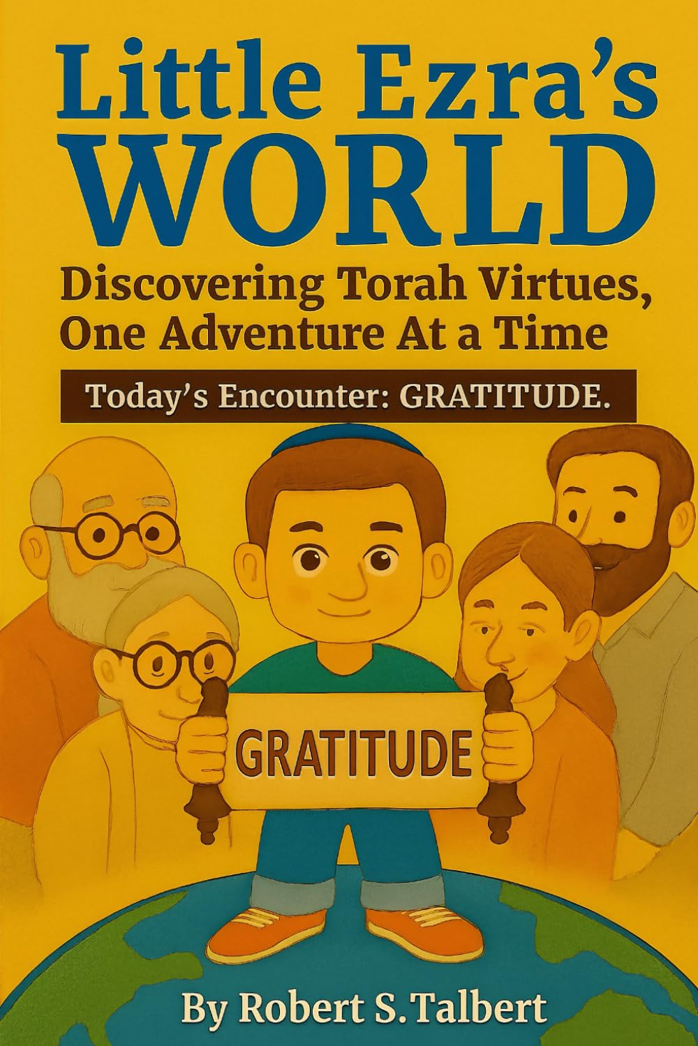 Little Ezra's World -- Discovering Torah Virtues, One Adventure At a Time: Today's Encounter: GRATITUDE
