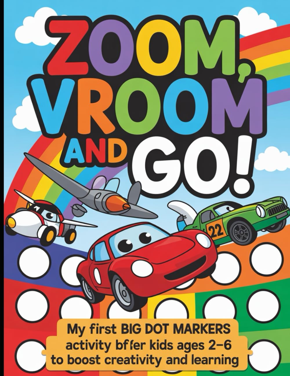 Zoom, Vroom, and Go!: A Big Vehicle Coloring Dot Markers Book for Kids Ages 2–6