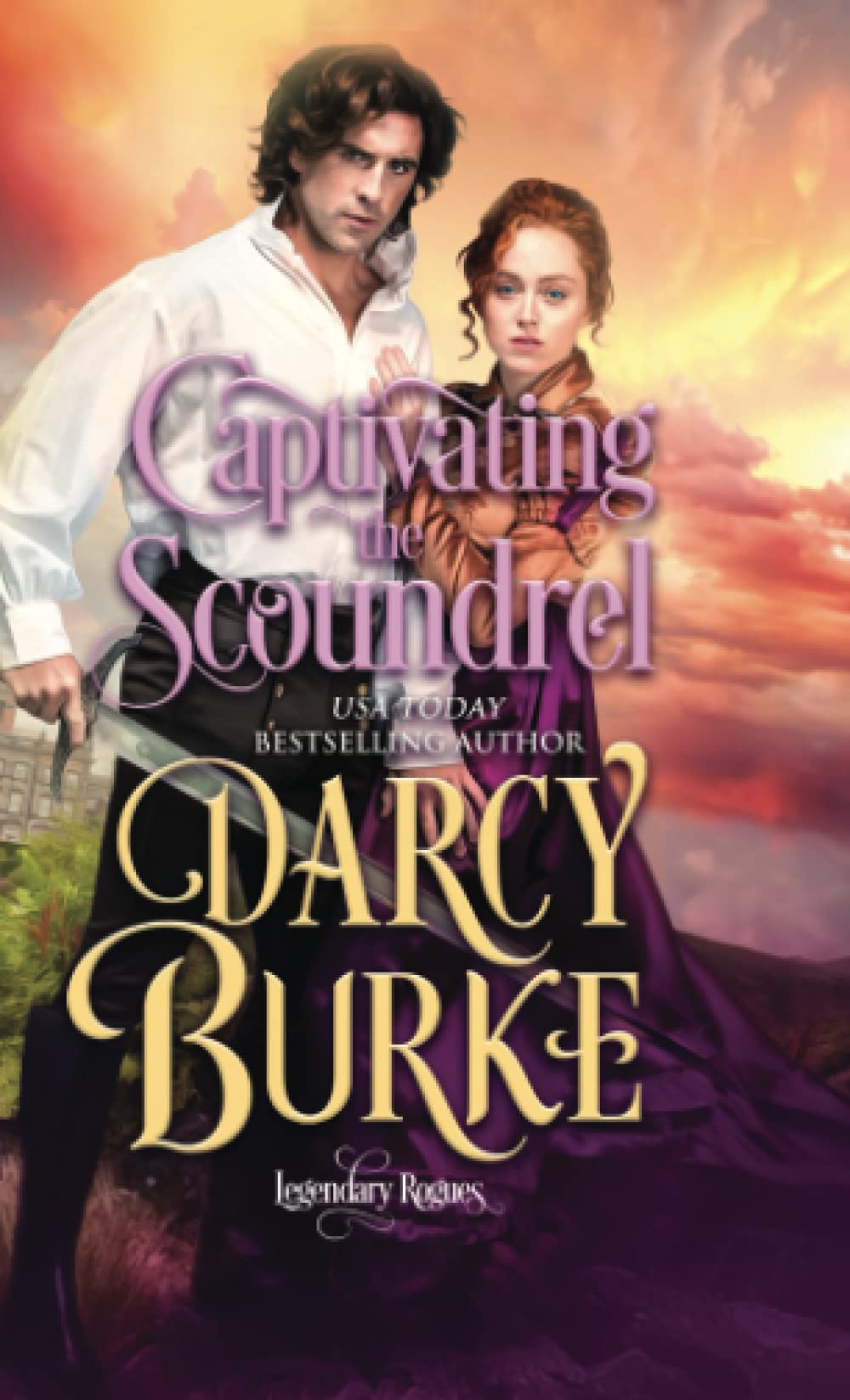 Captivating the Scoundrel: 4 (Legendary Rogues)