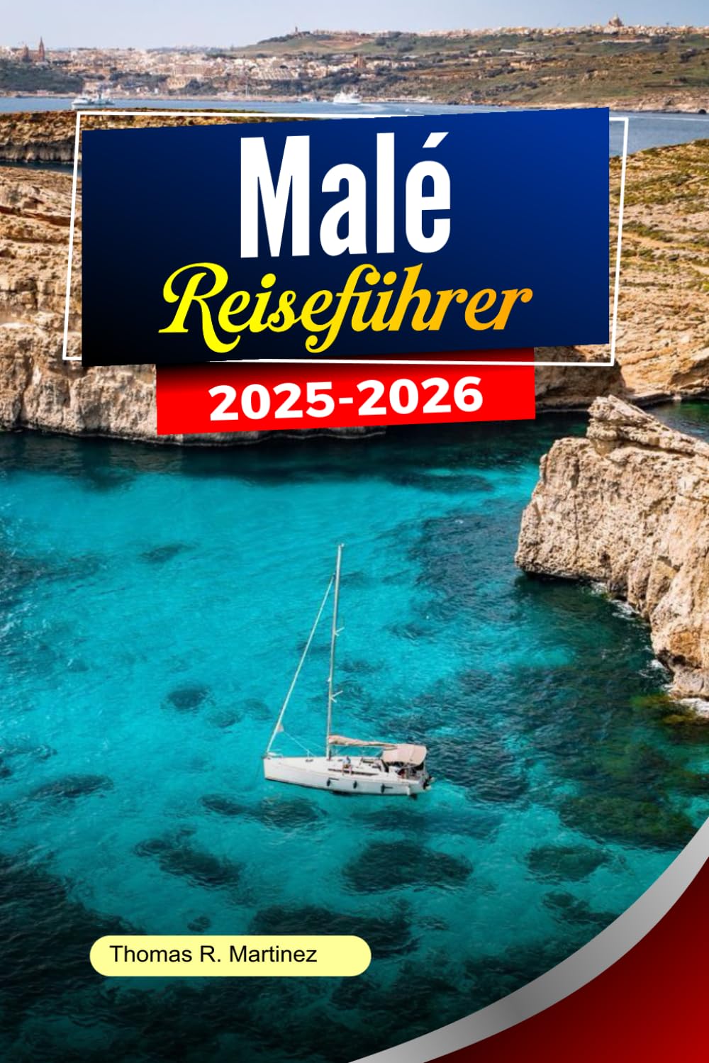 MALÉ Reiseführer 2025-2026: Entdecken Sie die besten Attraktionen, die lokale Kultur, versteckten Schätze und unberührten Strände der Malediven