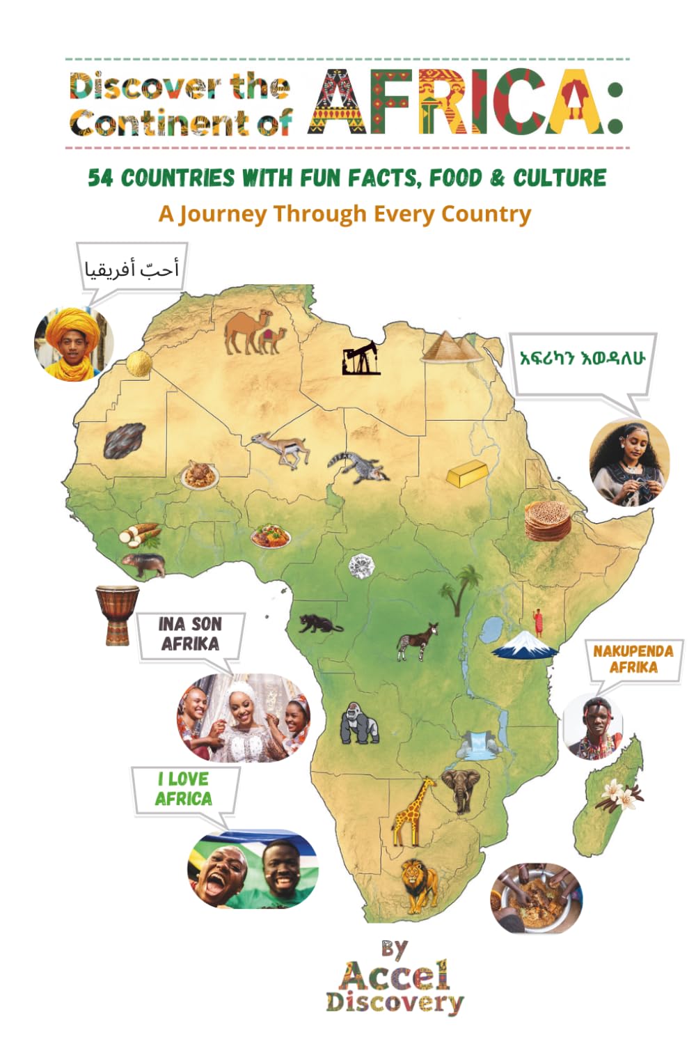 Discover the Continent of Africa: 54 Countries with Fun Facts, Food & Culture: A Journey Through Every Country
