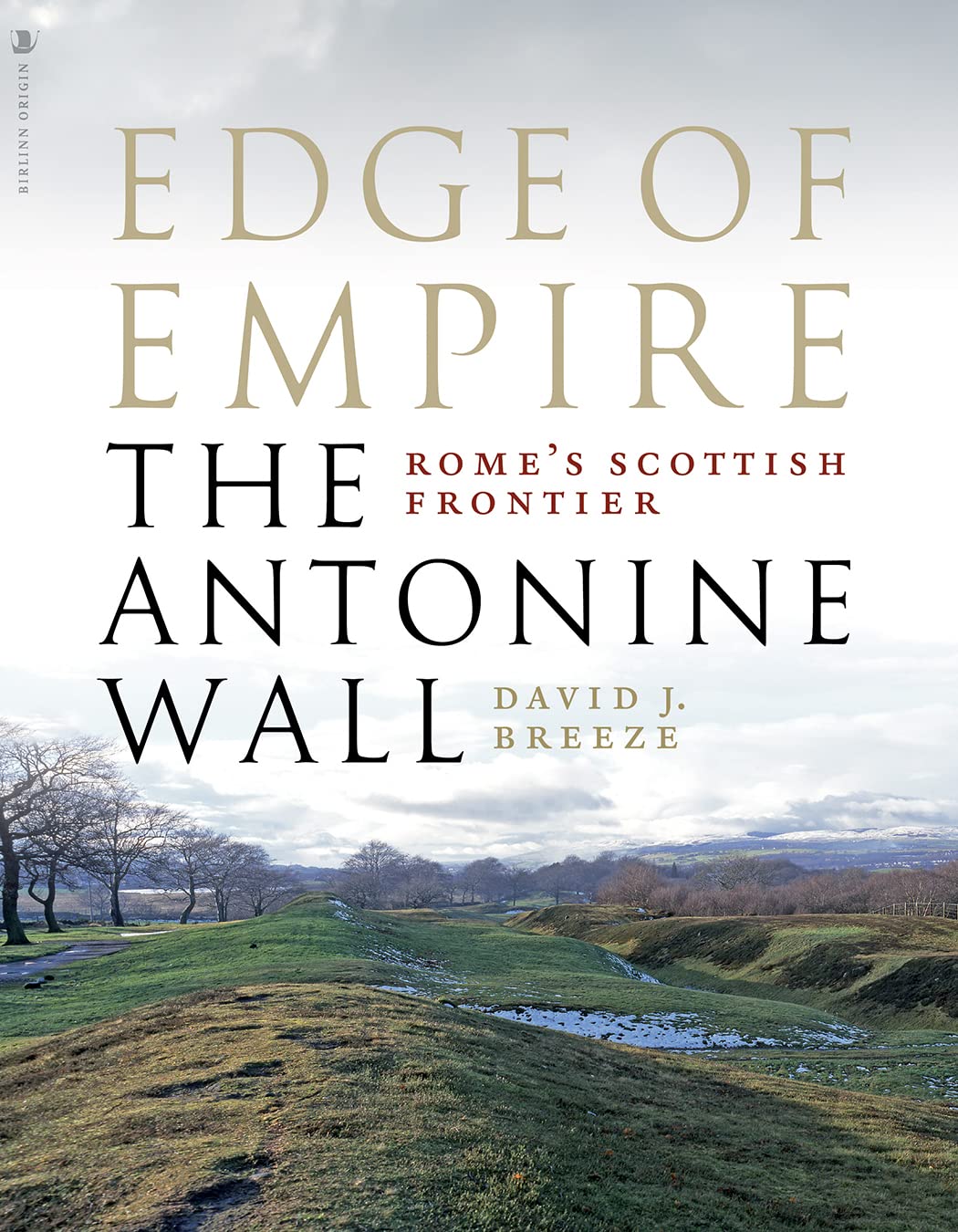 Edge Of Empire Romes Scottish Frontier