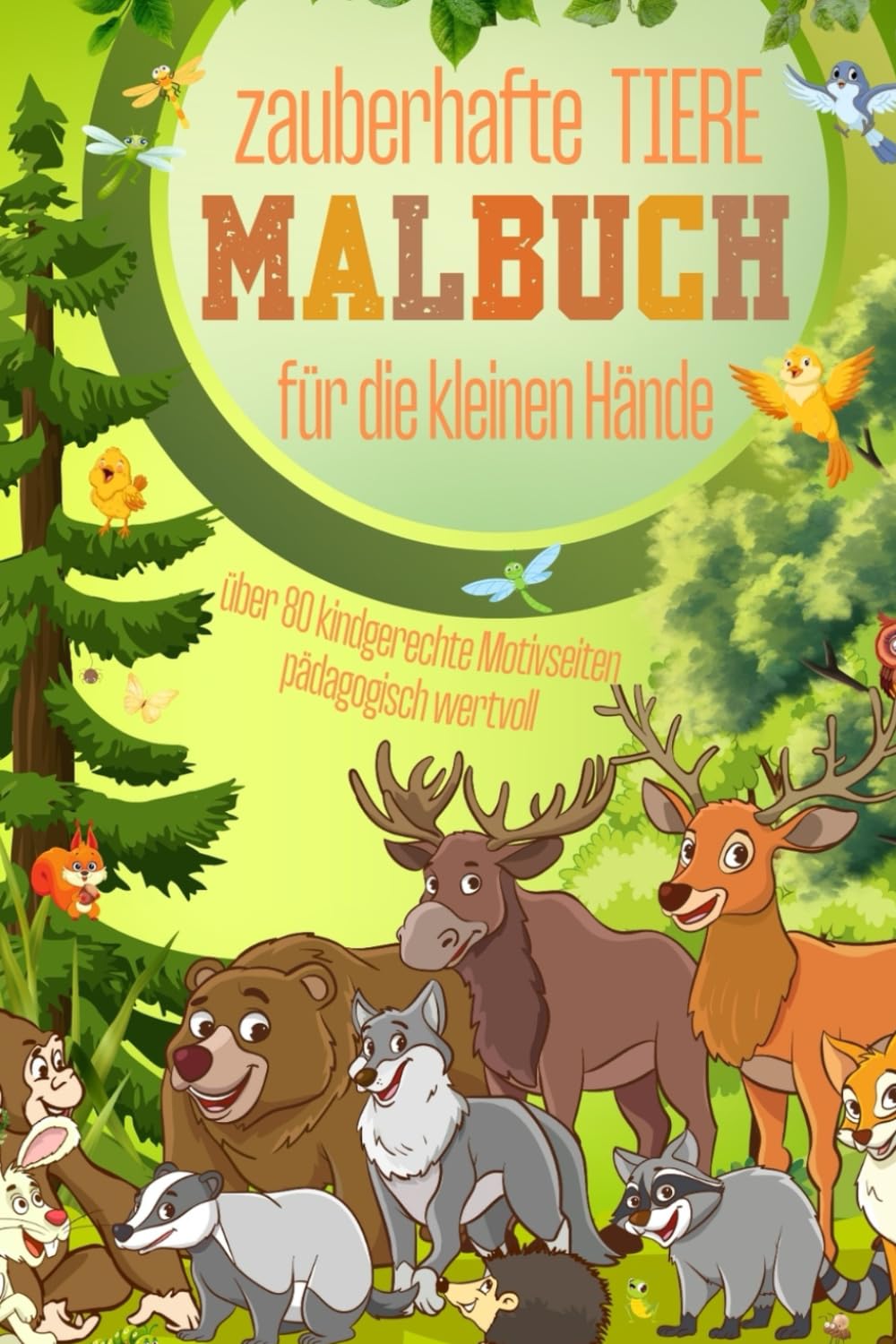 Malbuch für die kleinen Hände, über 80 Motive: Edition Tiere (MALBUCH- zauberhafte Malbücher für Groß und Klein)