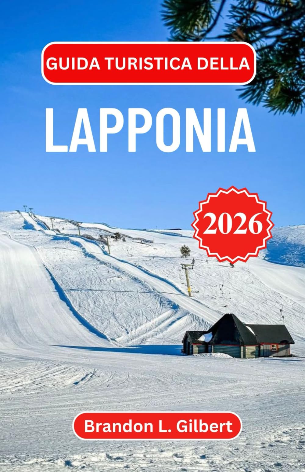 Guida turistica della Lapponia 2026: Alla scoperta della natura selvaggia artica, delle meraviglie ghiacciate e delle tradizioni nordiche senza tempo