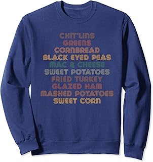 Chitterlings Chitlins Greens Soul Food Black Thanksgiving Sweatshirt