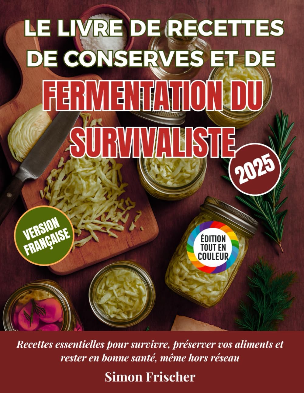 Livre de recettes de conserves et fermentation du survivaliste pour stocker sans périr