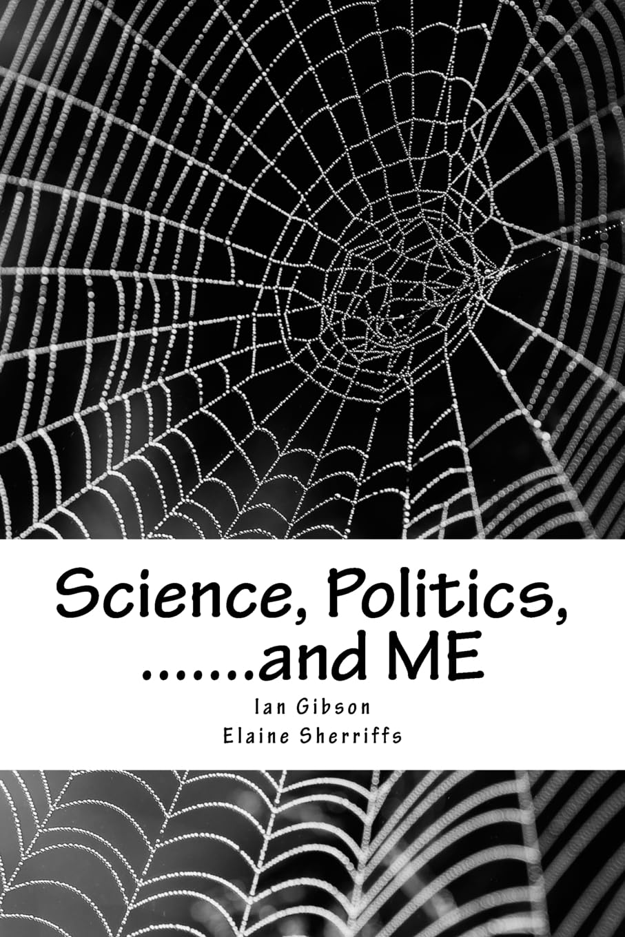 Science, Politics, .......and ME: A health scandal in our generation