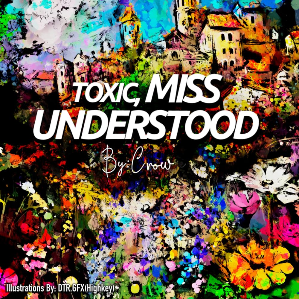 TOXIC, MISS UNDERSTOOD