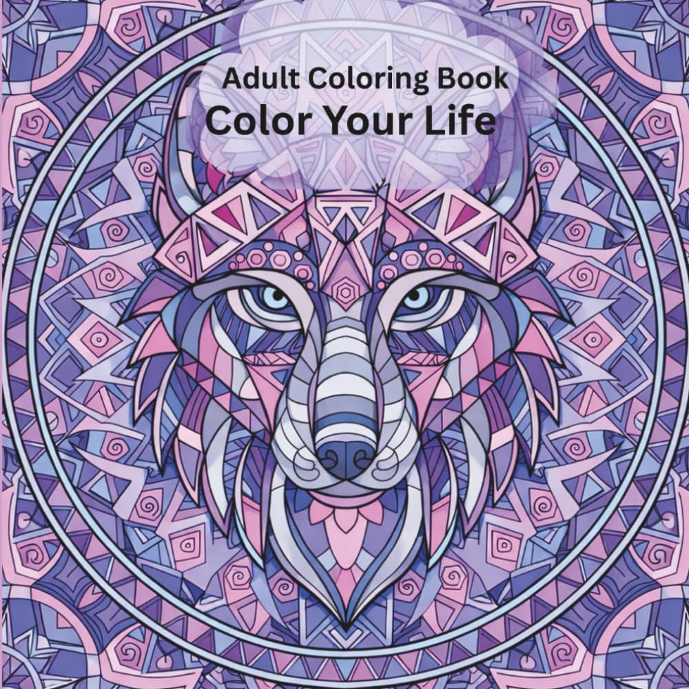 Adult Coloring Book: Color Your Life, Bold & Intricate Designs to Reduce Stress & Help with Relaxation .