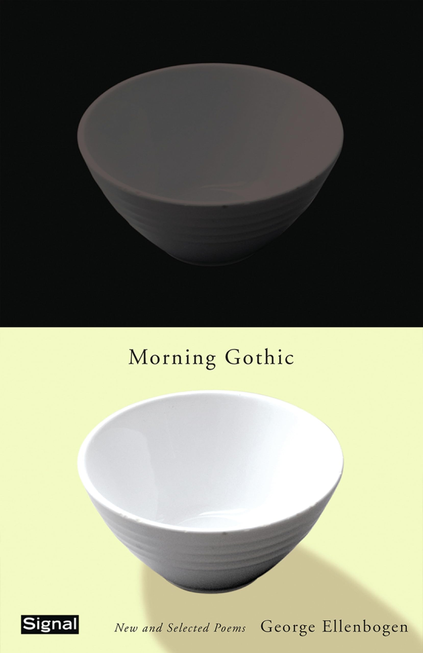 Morning Gothic: New and Selected Poems Ellenbogen, George and Kinsella, John