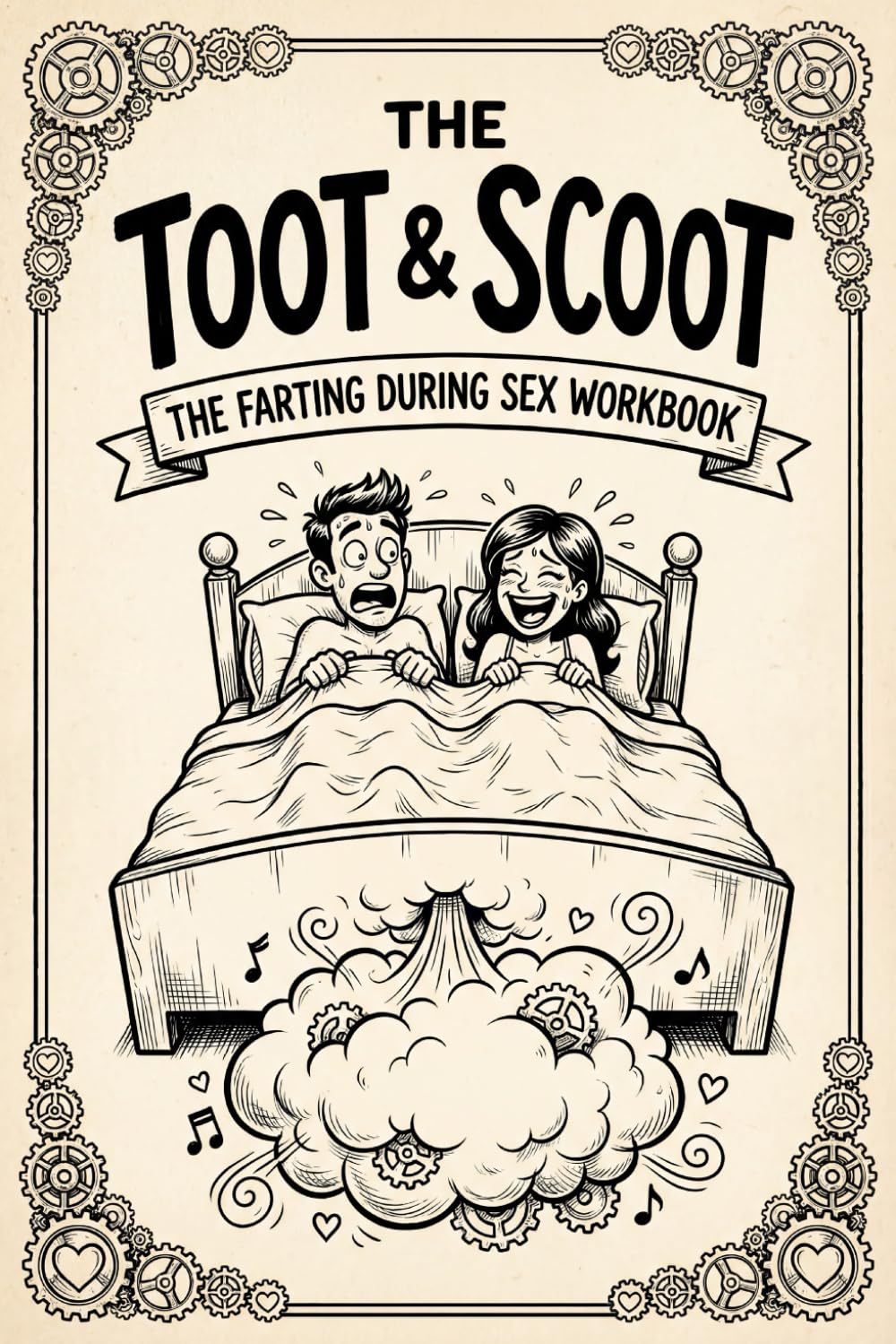 The Toot & Scoot - The Farting During Sex Workbook: A Survivor's Guide to Intimacy Flatulence, A Funny Couples' Journal for awkward Bedroom Moments