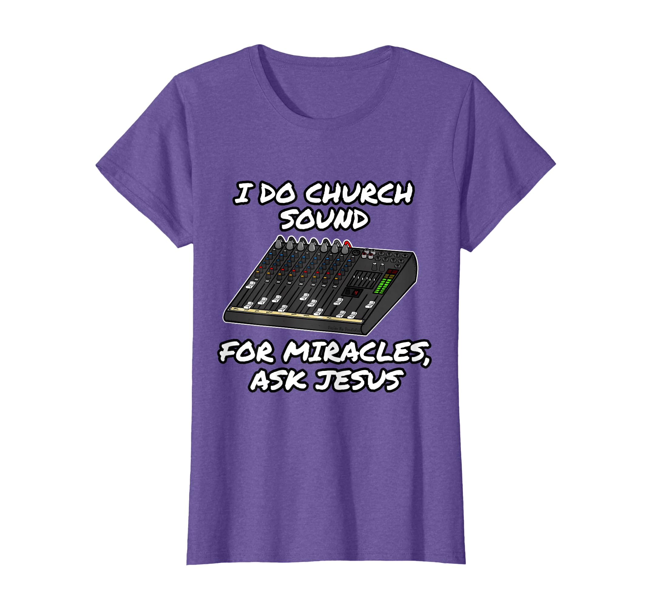 I Do Church Sound For Miracles Ask Jesus Audio Tech Funny T-Shirt
