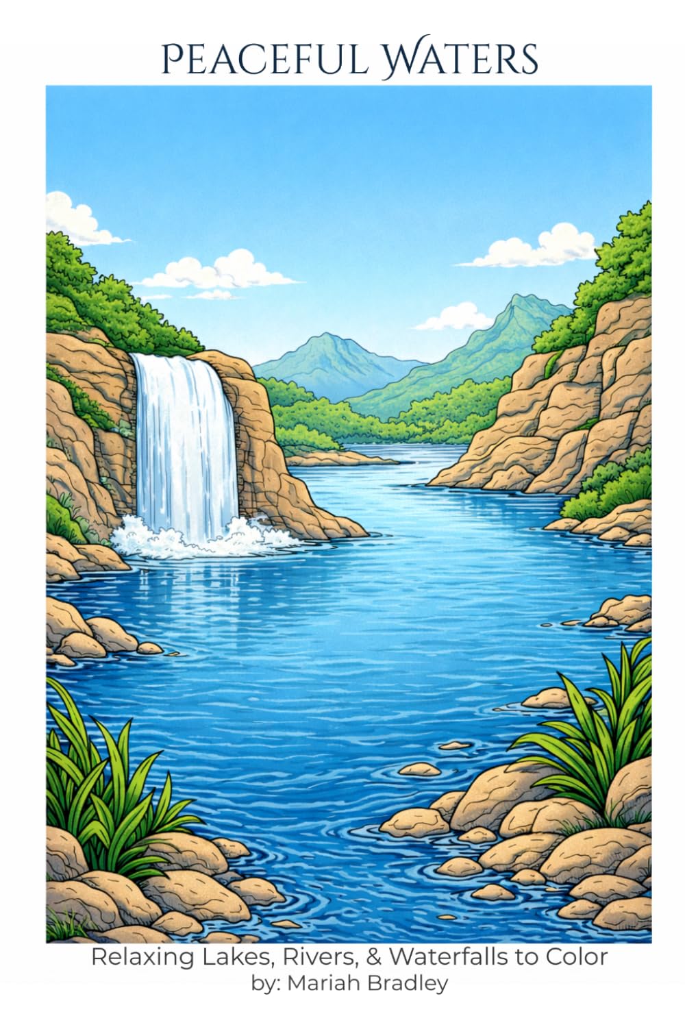 Peaceful Waters: Relaxing Lakes, Rivers, & Waterfalls to Color