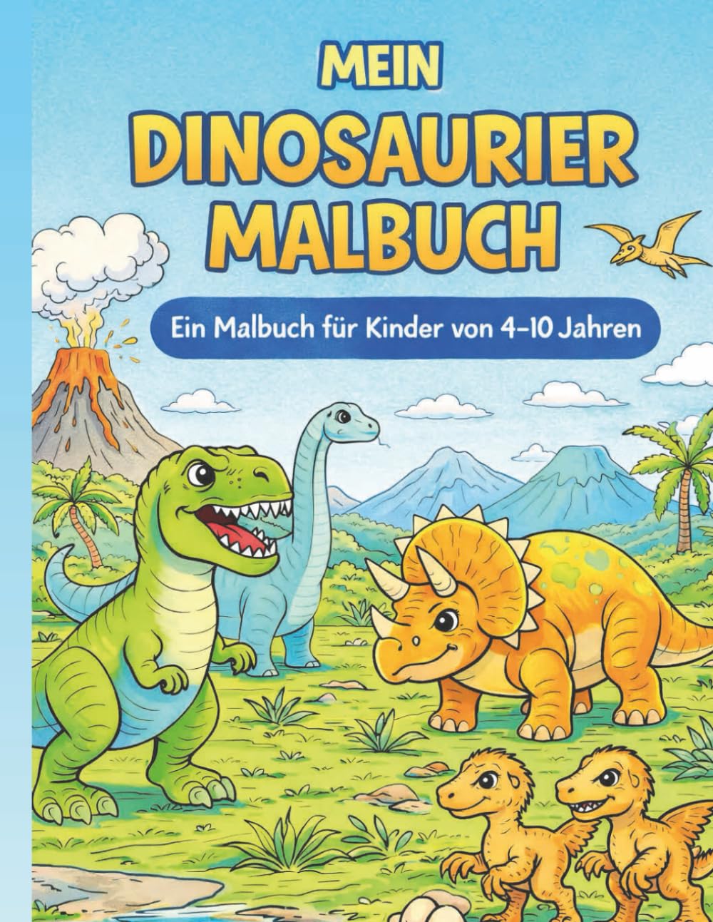 Mein Dinosaurier Malbuch: 50 einfache Dino-Ausmalbilder für kleine Dino-Fans von 4–10 Jahren