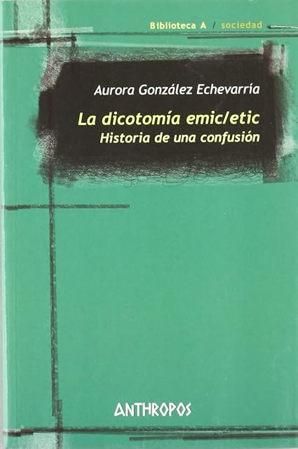 Portada de La Dicotomia Emic/etic: Historia de una Confusion