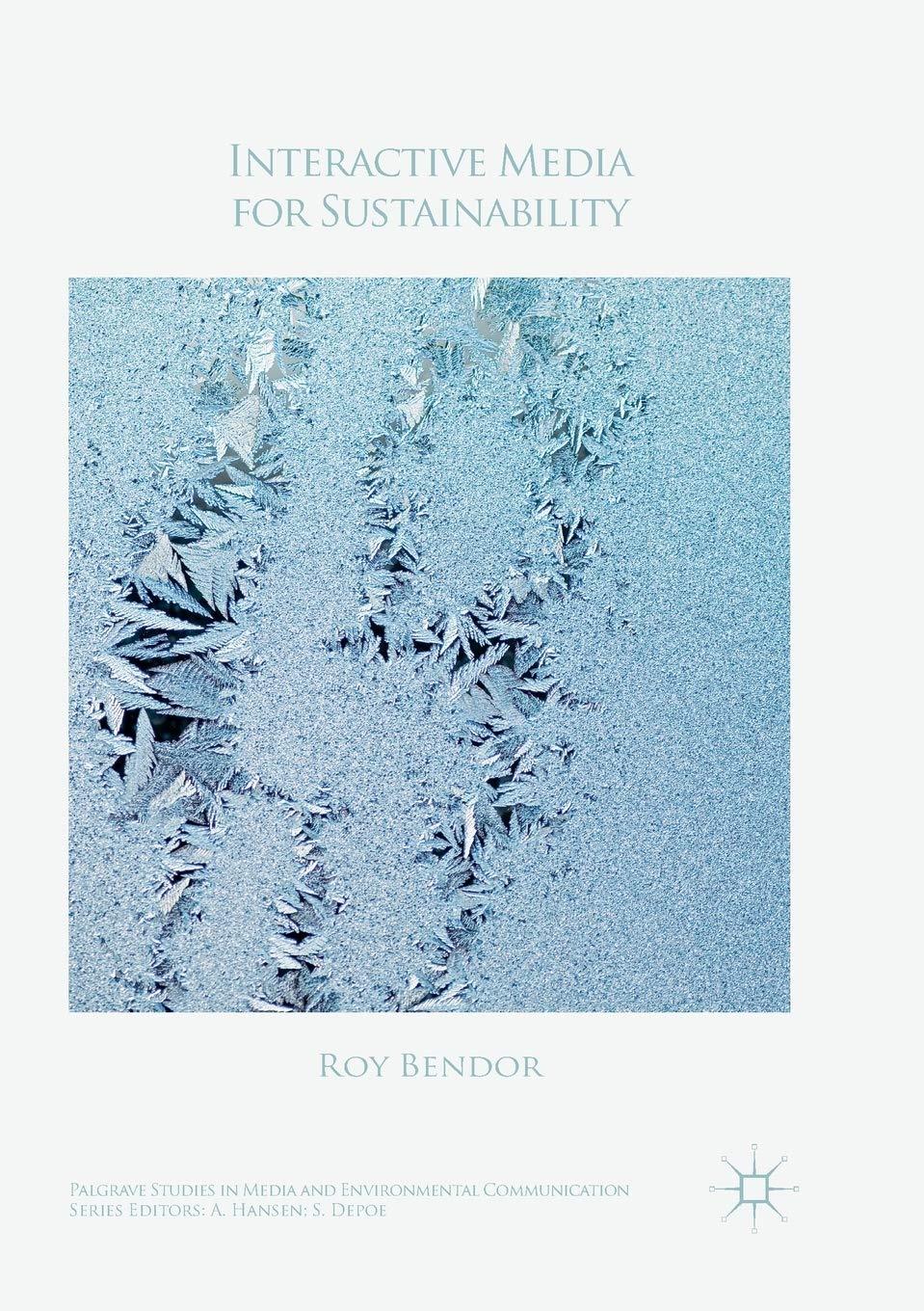 Interactive Media for Sustainability (Palgrave Studies in Media and Environmental Communication)