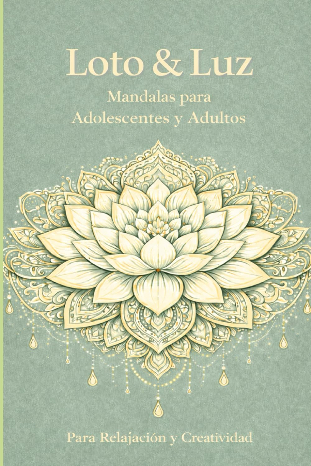 Loto & Luz Mandala para Adolescentes y Adultos: Para Relajacion y Creatividad