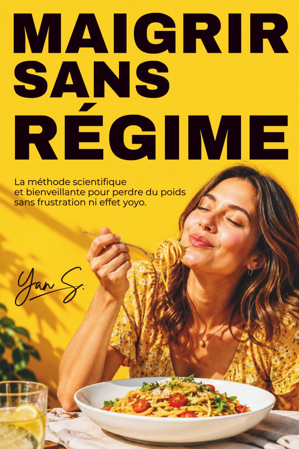 MAIGRIR SANS RÉGIME: La Fin des Régimes – La méthode scientifique et bienveillante pour perdre du poids sans frustration ni effet yoyo.