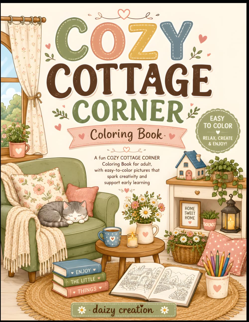 Cozy Cottage Corner Coloring Book: 30 Relaxing Cottage Scenes, Charming Country Homes, Gardens, Fireplaces, and Cozy Retreats for Stress Relief and Mindful Coloring