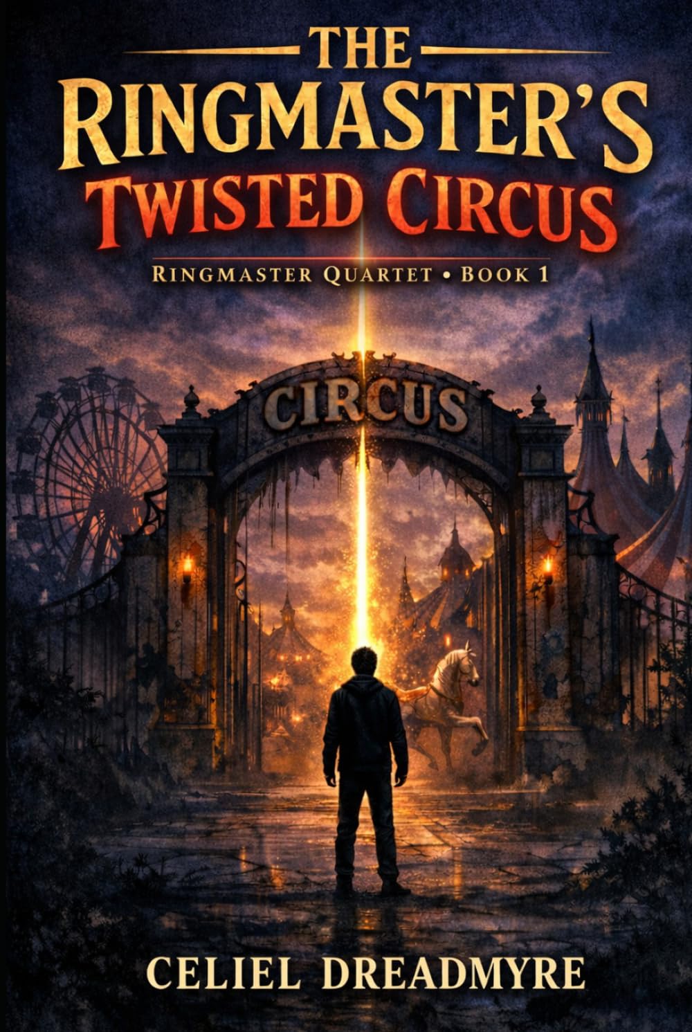 The Ringmaster's Twisted Circus: The Ringmaster's Quartet: Book One