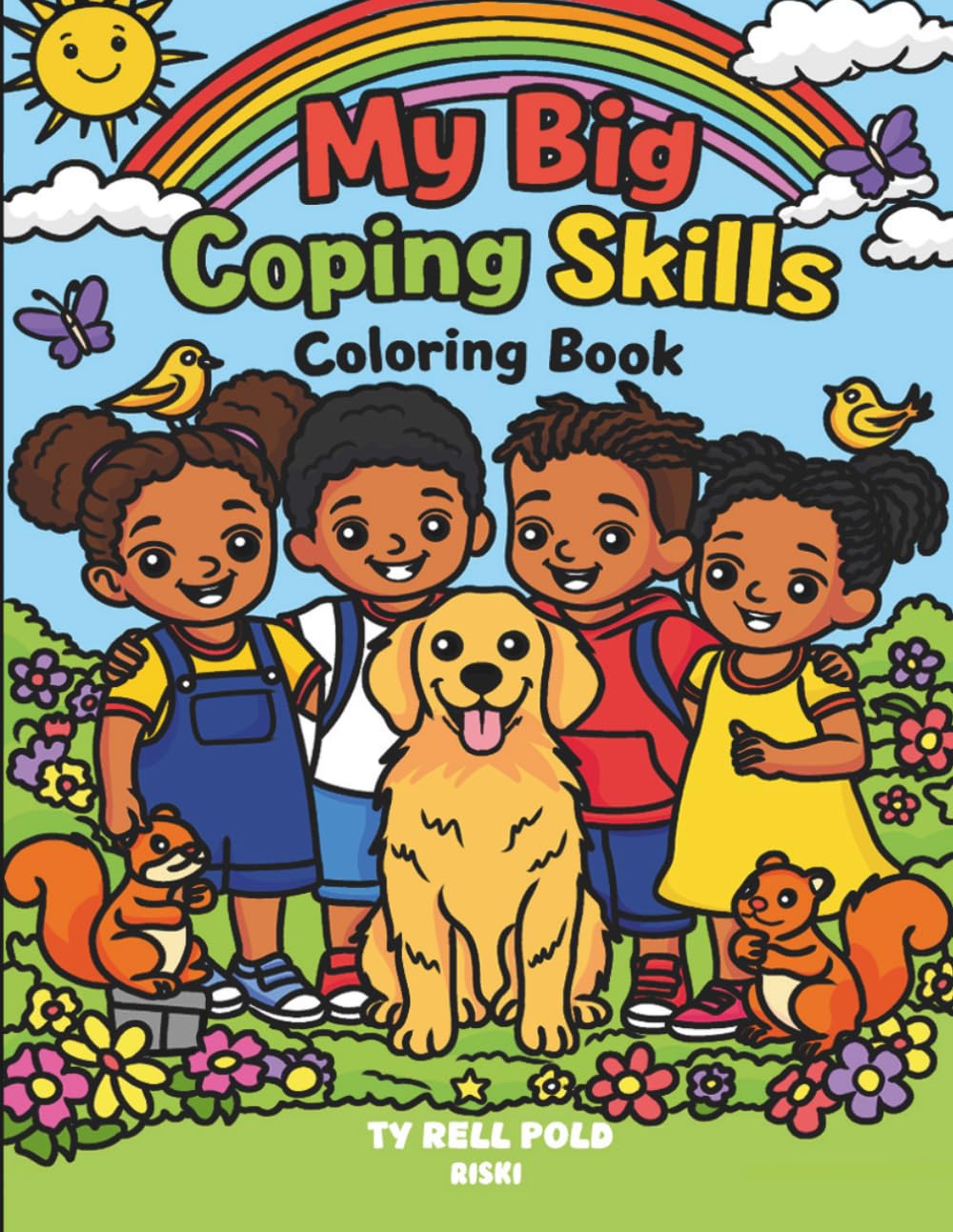 My Big Coping Skills Coloring Book: Helping Children Find Real Fun and Easy Ways to Calm Down, Manage Big feelings and Build Emotional Confidence (Young Bright Minds Coloring Series)