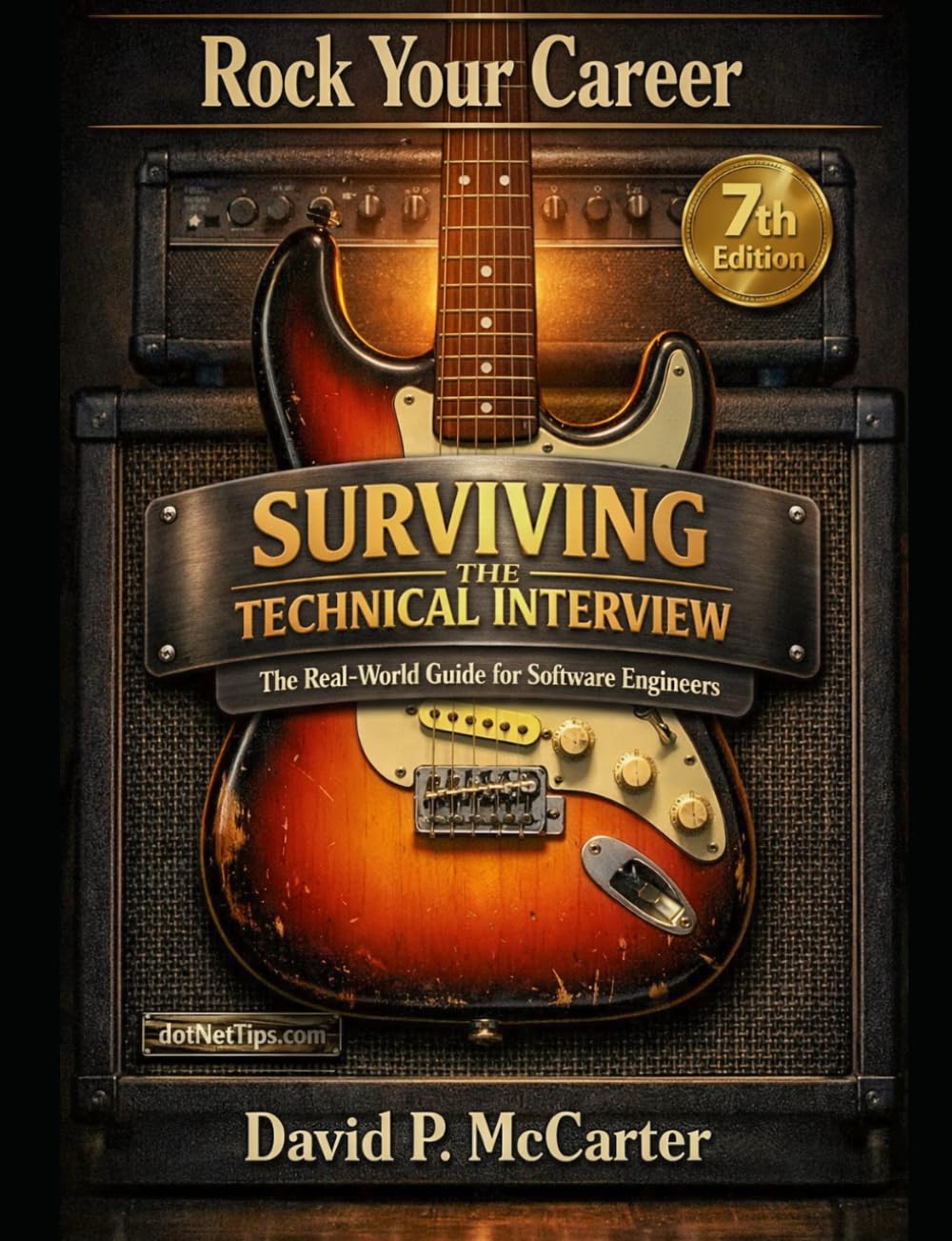 Rock Your Career: Surviving the Technical Interview: The Real-World Guide to Landing Your Next Software Engineering Job