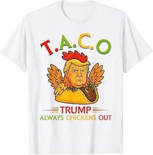 Funny Trump Taco Trump Always Chickens Out T-Shirt