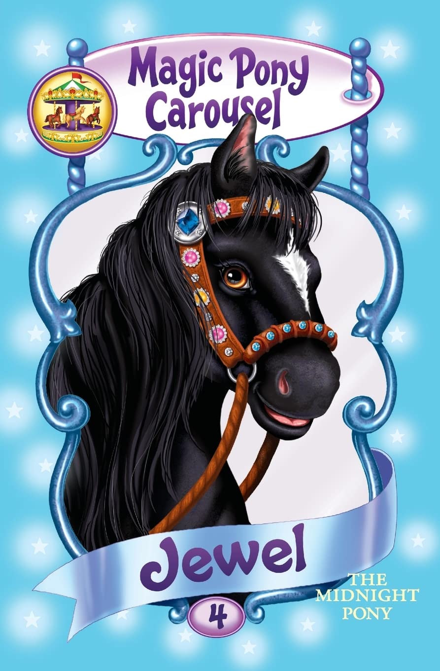 Magic Pony Carousel #4: Jewel the Midnight Pony: A Time Travel Fantasy About a Stolen Locket and Rescuing a Friend for Kids (Ages 6-10)