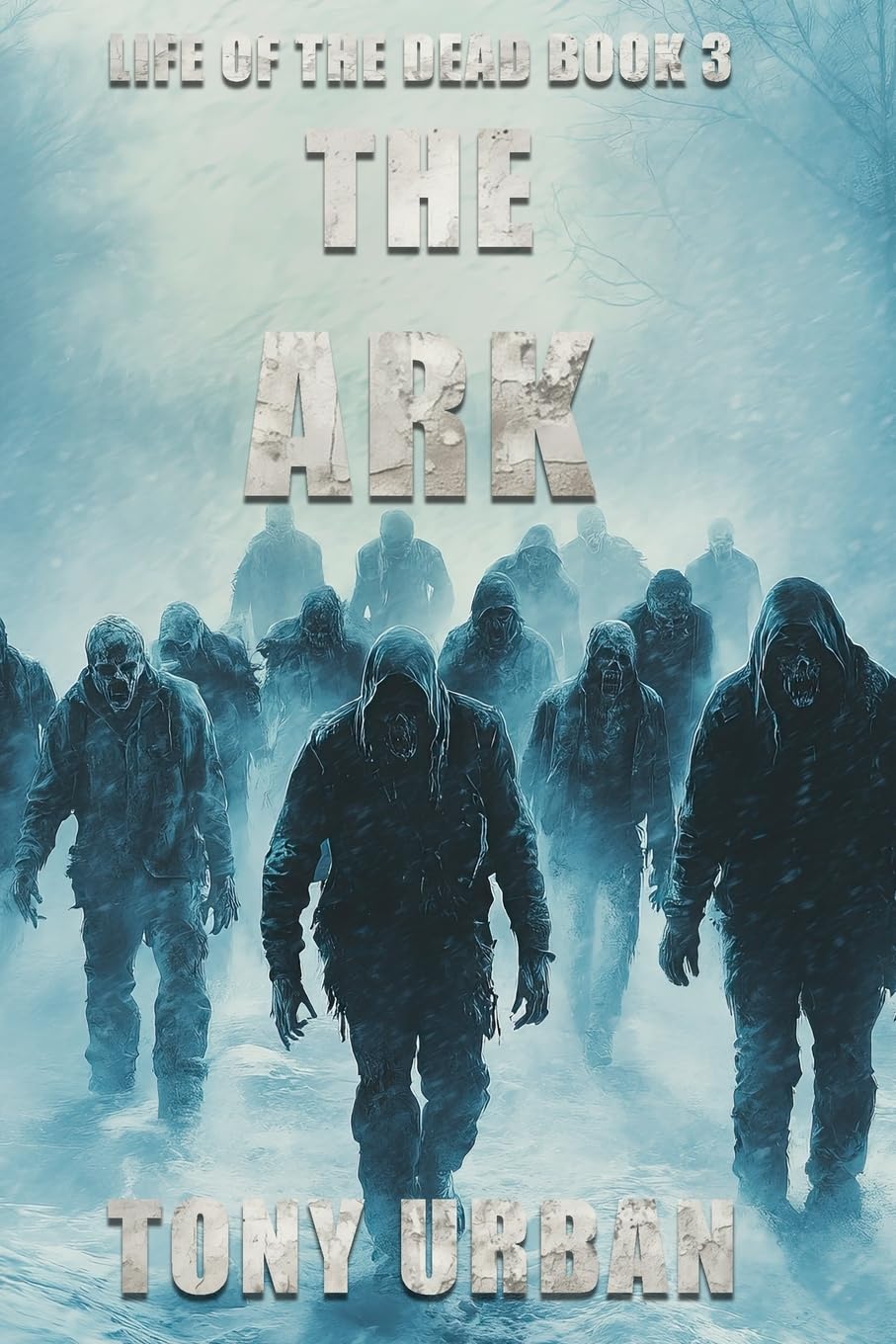 The Ark: Volume 3 (Life of the Dead)
