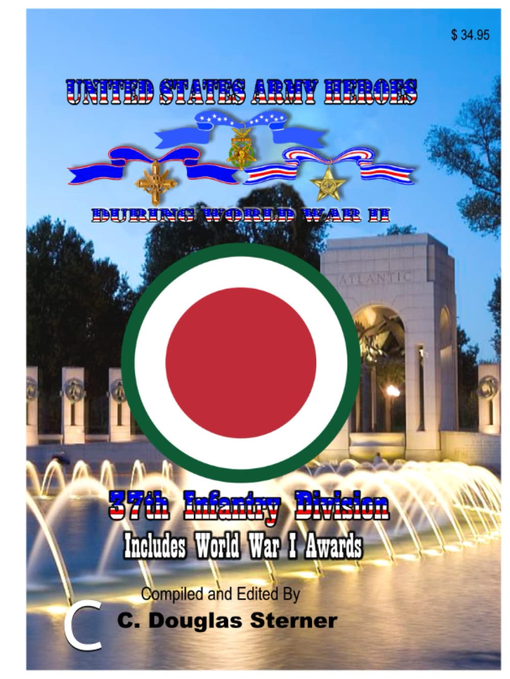 United States Army Heroes During the World Wars: 37th Infantry Division