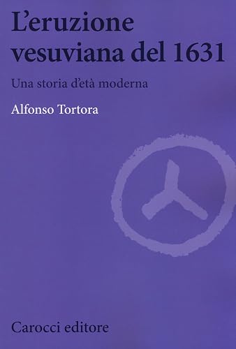 L'eruzione vesuviana del 1631. Una storia d'età moderna